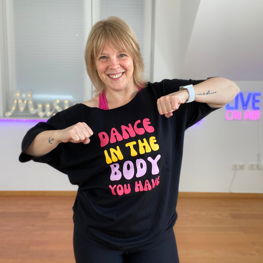 Tanja Riedeberger, Tanzfitness, WE LOVE DANCE, Zumba, Zumba Fitness, Dance Fitness, Dance in the Body you have, Shirt,